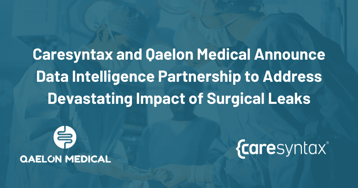 Caresyntax and Qaelon Medical Announce Data Intelligence Partnership to Address Devastating Impact of Surgical Leaks