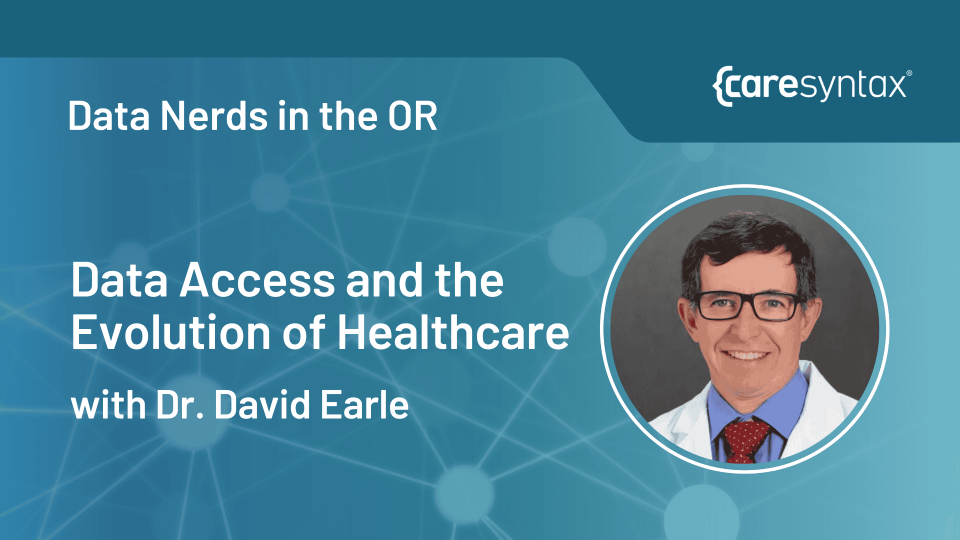 Episode 2 – Data Access and the Evolution of Healthcare with Dr. David Earle