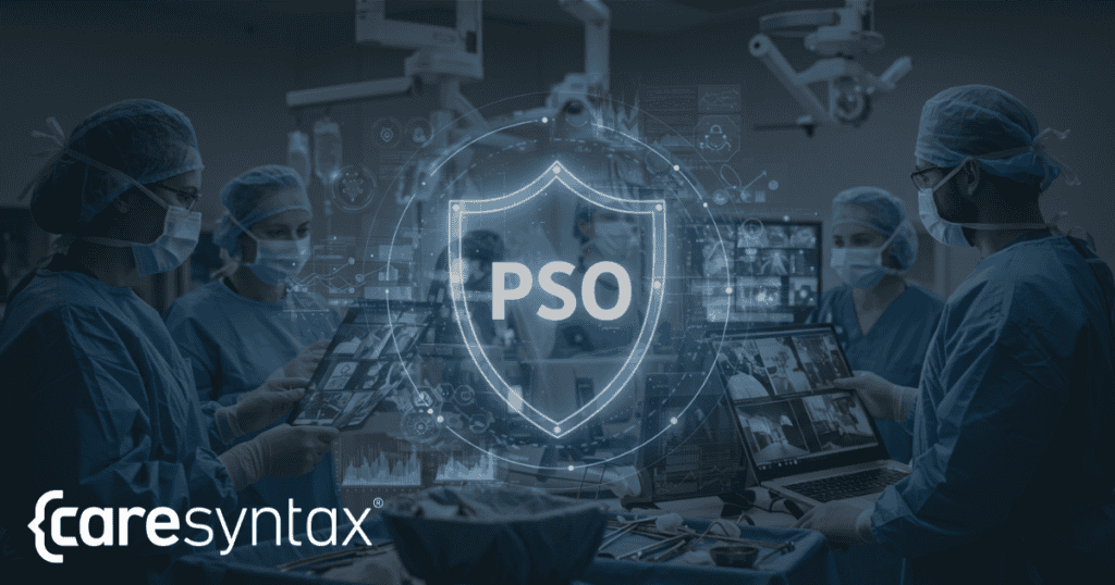 The Importance of a Patient Safety Organization (PSO) Featured Image